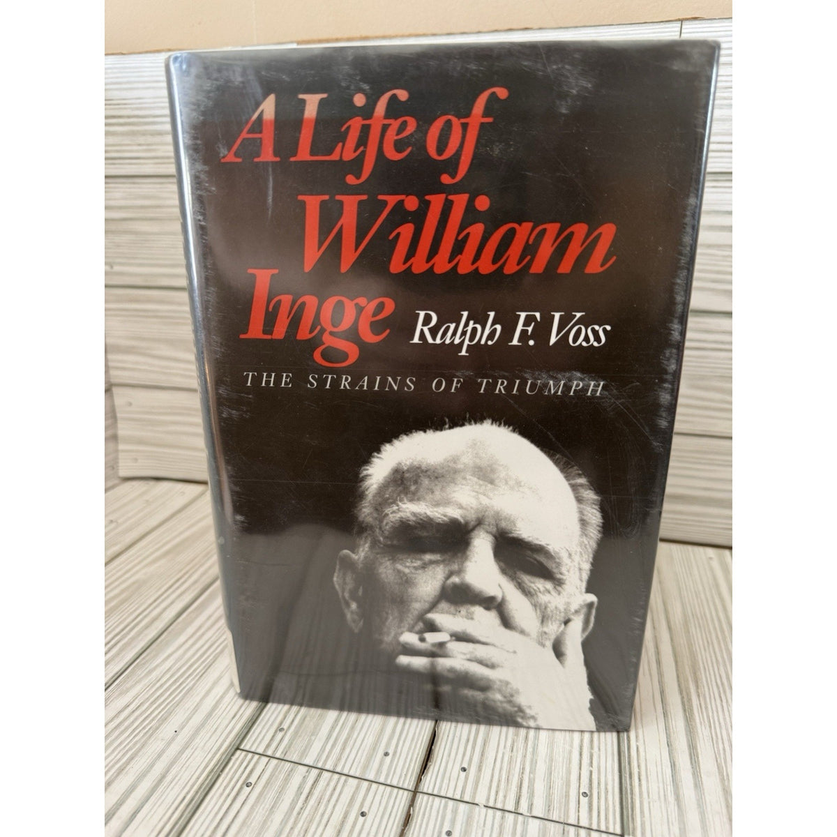 A Life of William Inge: The Strains of Triumph Hardcover by Ralph F. Voss