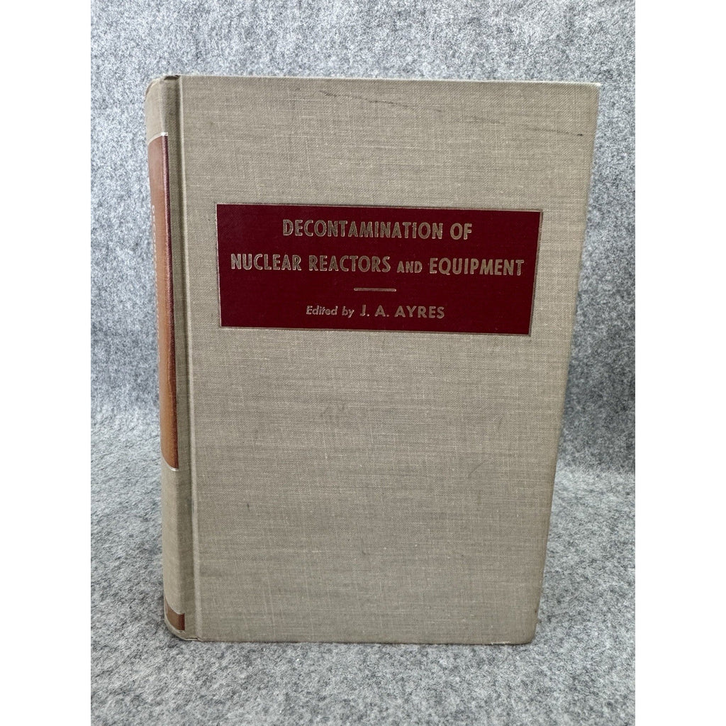 Decontamination of Nuclear Reactors Equipment Ayres 1970 HC
