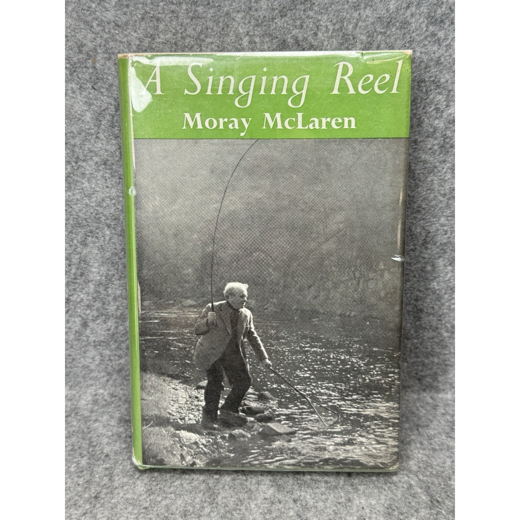 1953 A Singing Reel Moray McLaren 1st Ed Signed Bernard Venables Fishing