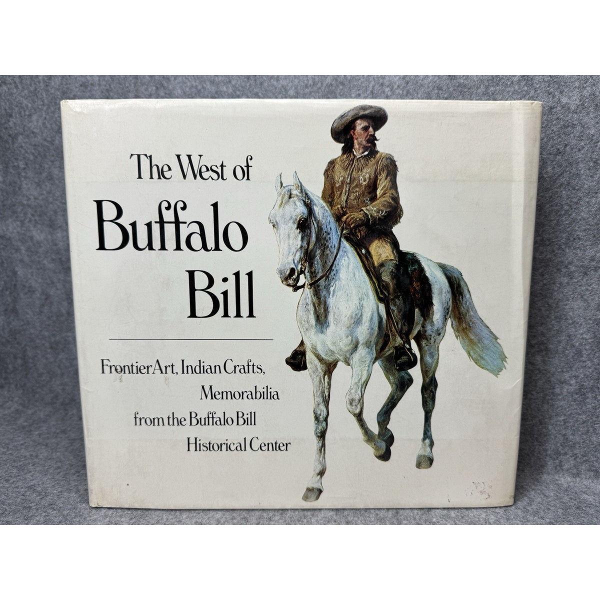 1974 The West of Buffalo Bill Frontier Art Indian Crafts Hardcover DJ Abrams