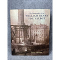 Photographic Art of William Henry Fox Talbot by Larry J. Schaaf (2000,...