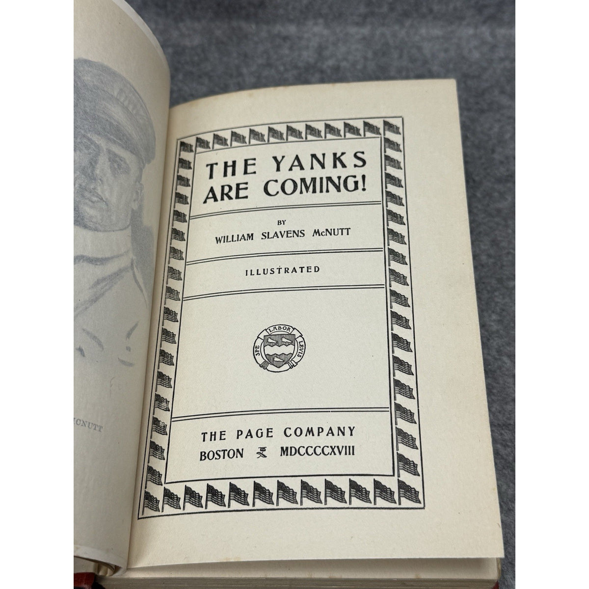 The Yanks Are Coming 1918 First Edition WWI Pictorial Hardcover McNutt