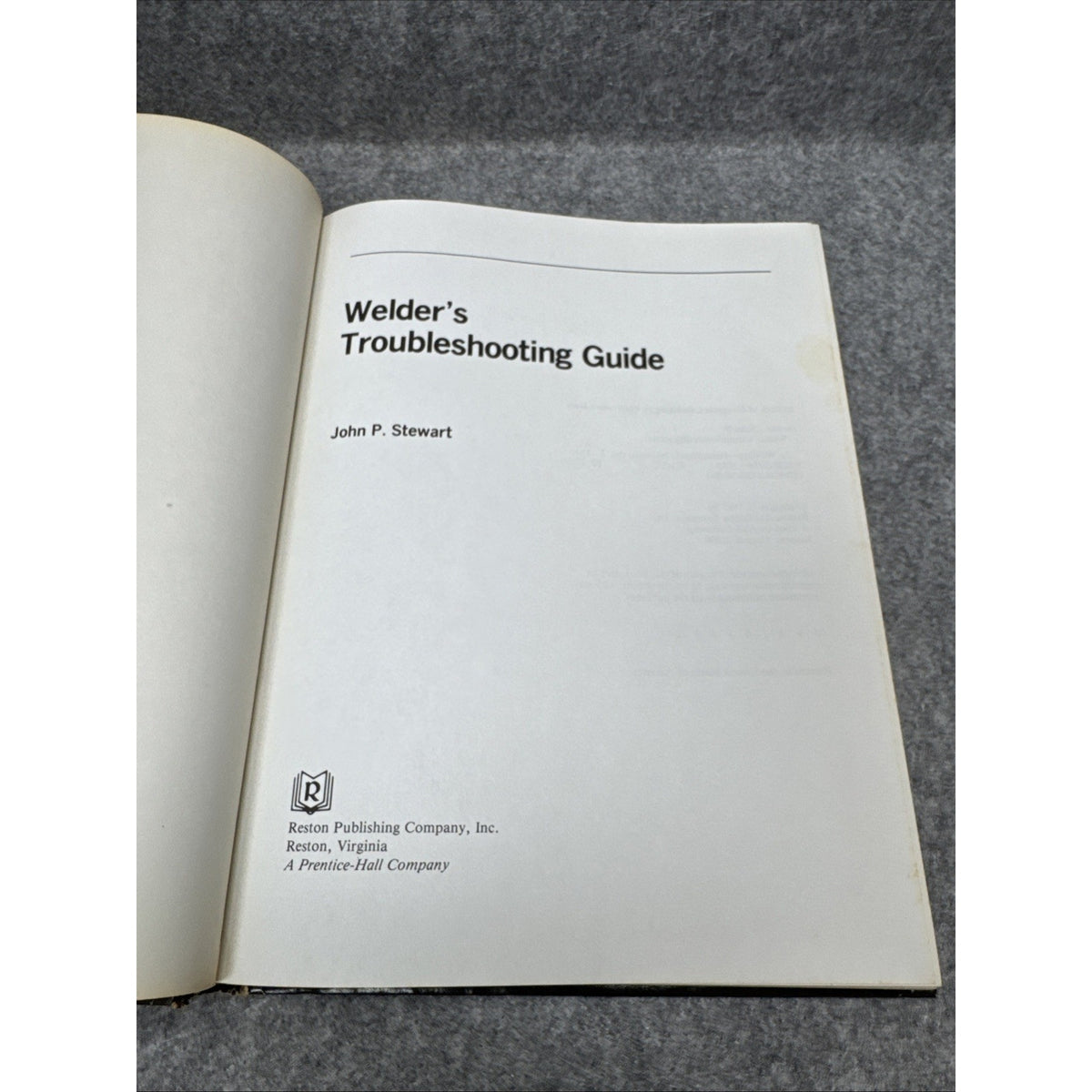 Welder's Troubleshooting Guide by John F. Stewart (1983, Hardcover)