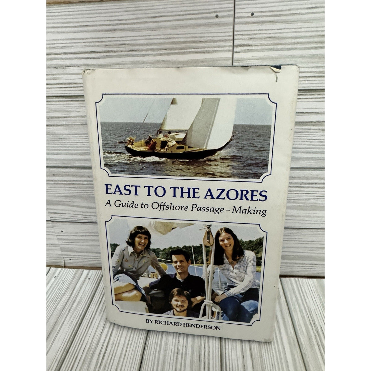 East to the Azores : A Guide to Offshore Passage-Making Richard H