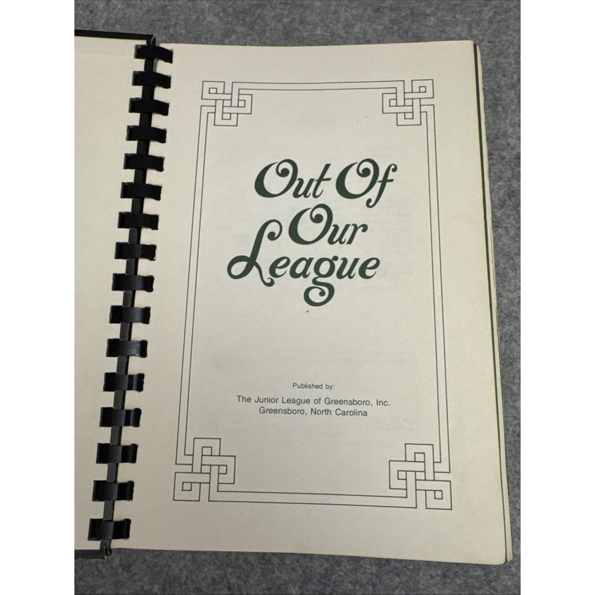 Vintage Out Of Our League Junior League of Greensboro North Carolina Cookbook