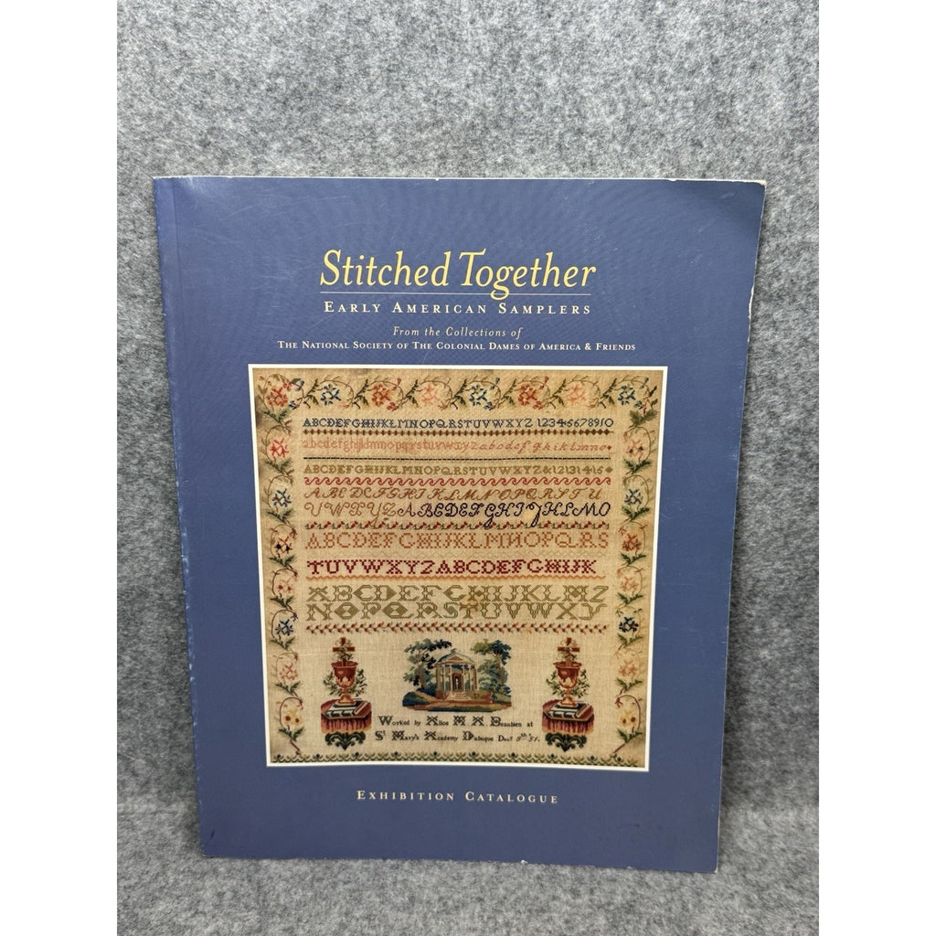 Stitched Together Early American Samplers 2007 Embroidery Exhibition Catalog