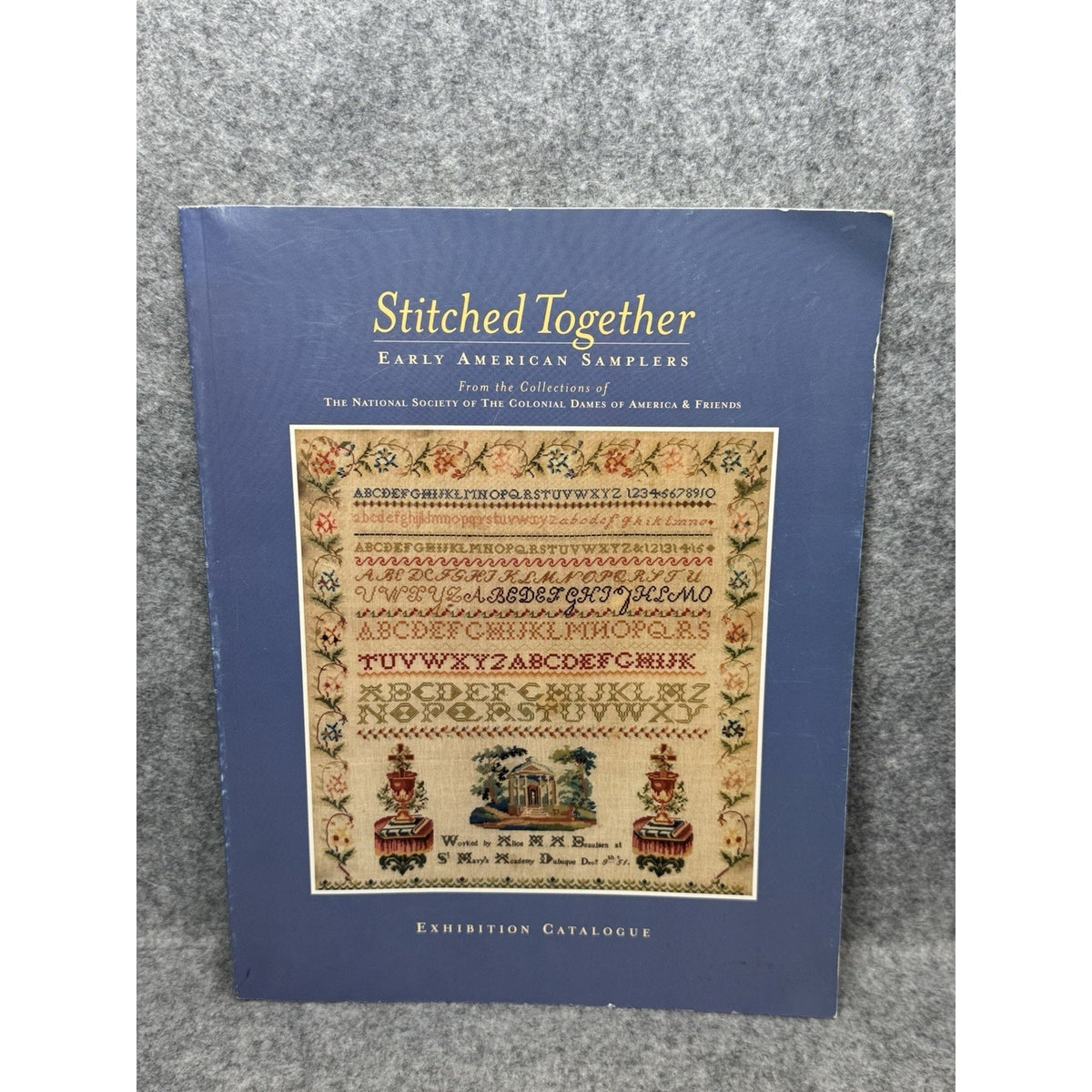 Stitched Together Early American Samplers 2007 Embroidery Exhibition Catalog