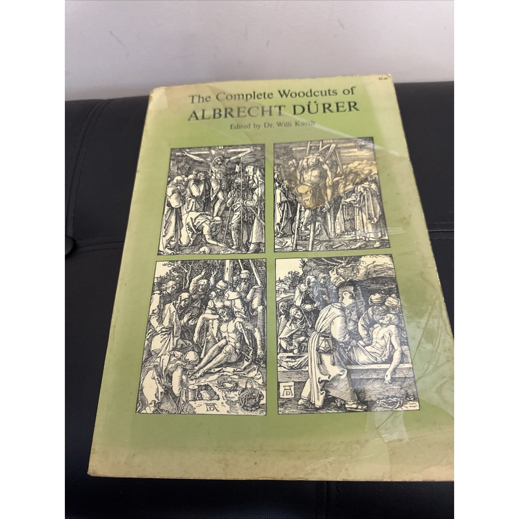 THE COMPLETE WOODCUTS OF ALBRECHT DURER Edited by Dr. Willi Kurth DOVER 1963