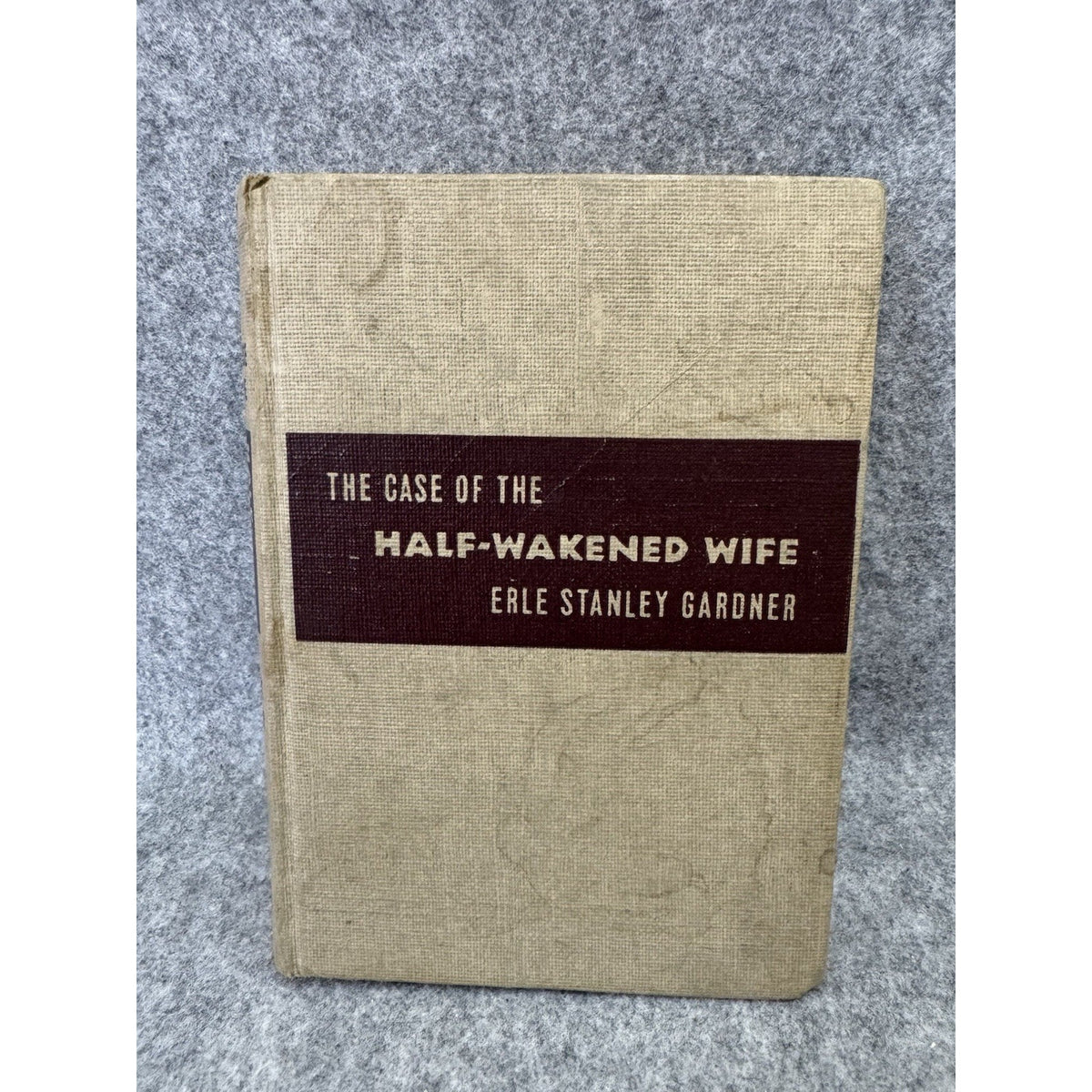 The Case of the Half-Wakened Wife Erle Stanley Gardner HC Walter J Black