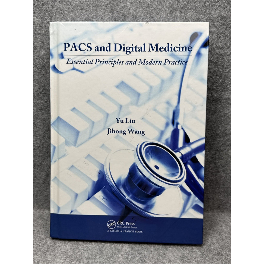 PACS and Digital Medicine : Essential Principles and Modern Practice by...