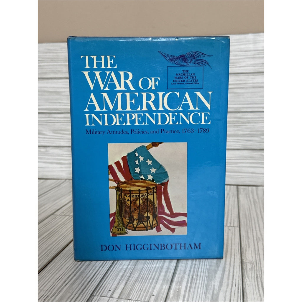 The War of American Independence by Don Higginbotham 1st Edition Hardcover