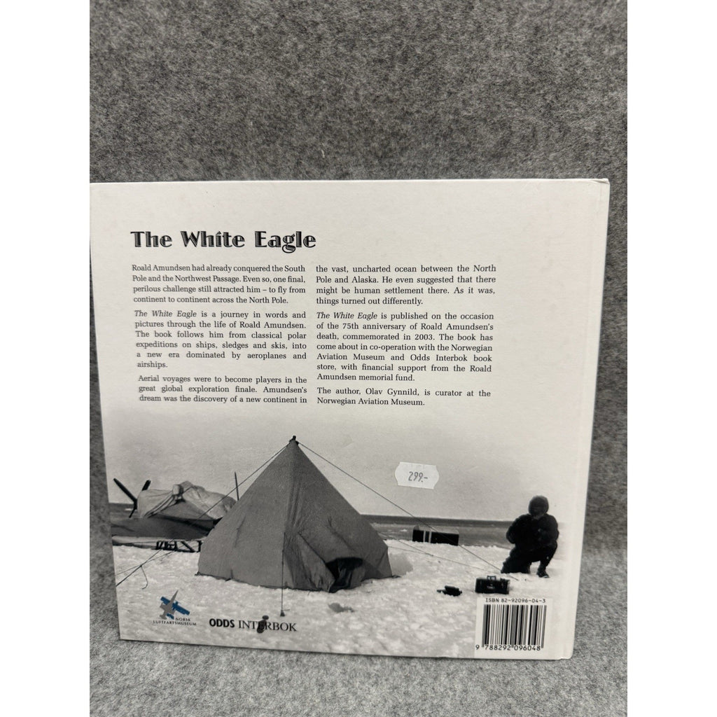 The White Eagle Roald Amundsen Sailor of the Skies 2002 Hardcover