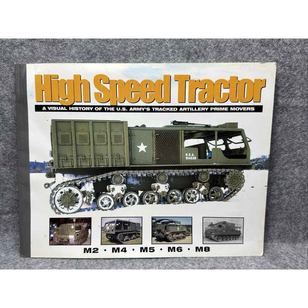 High Speed Tractor: A Visual History of the U.S. Army's Tracked Artillery Pr...