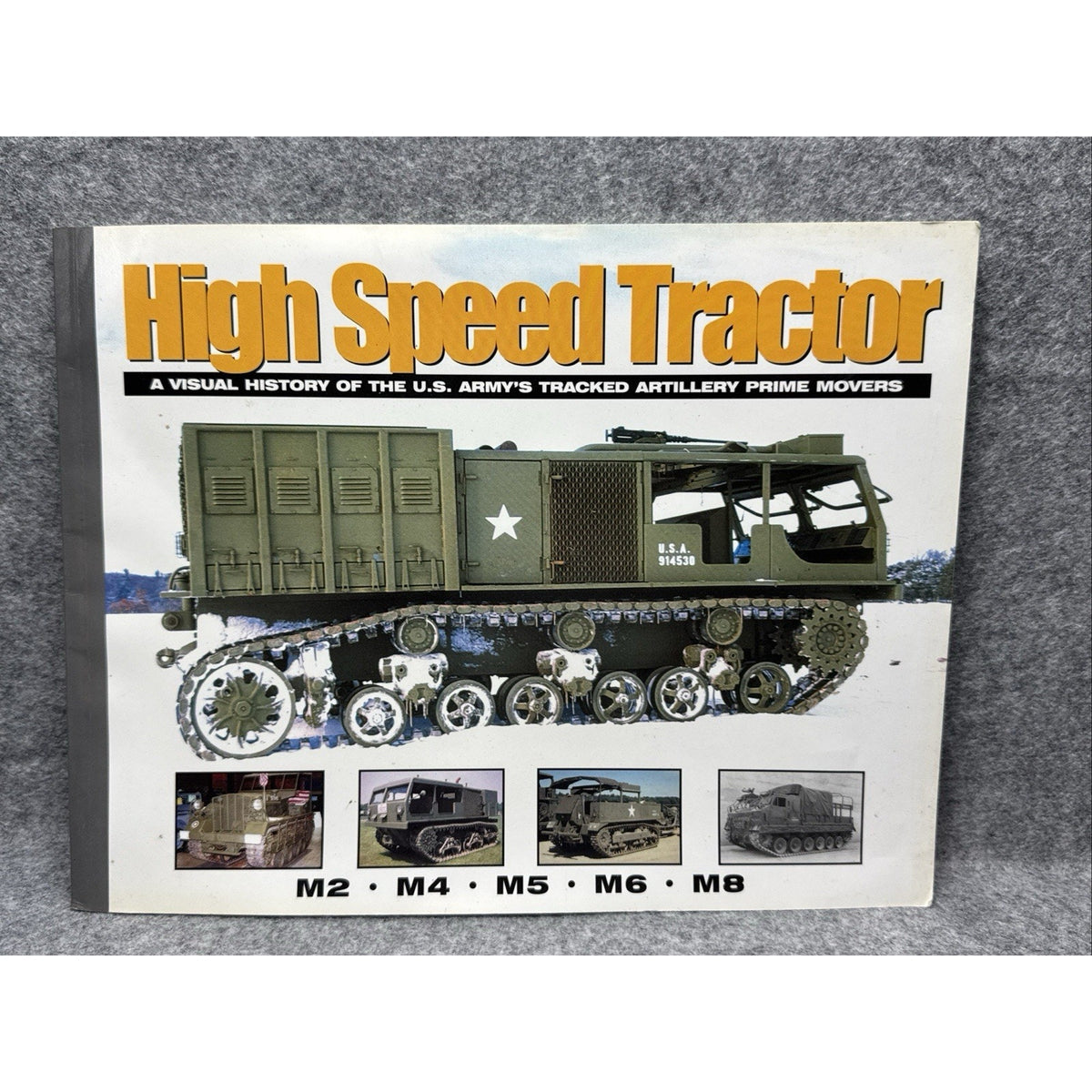 High Speed Tractor: A Visual History of the U.S. Army's Tracked Artillery Pr...