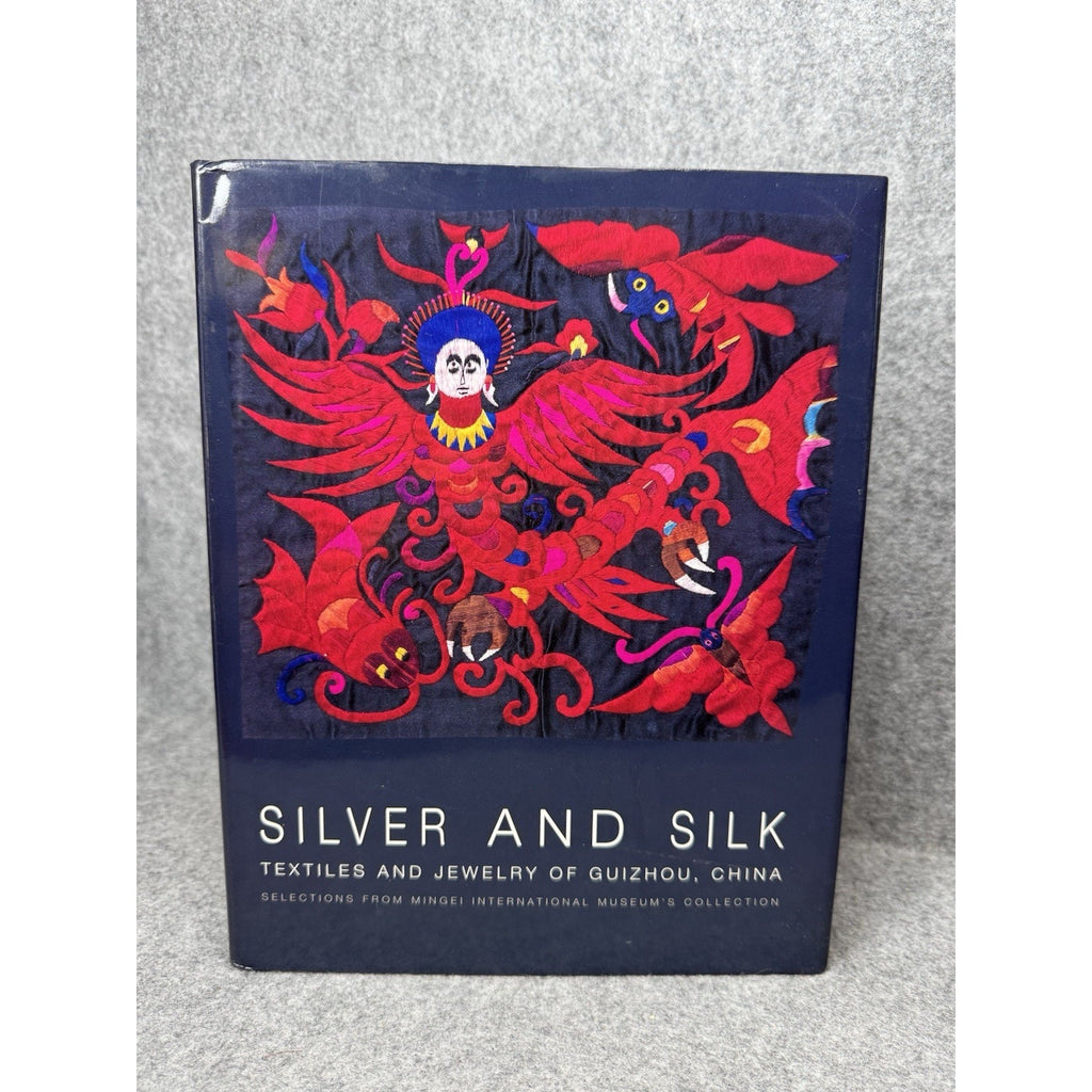 2002 Silver and Silk Textiles Jewelry Guizhou China Mingei 1st Ed HC DJ