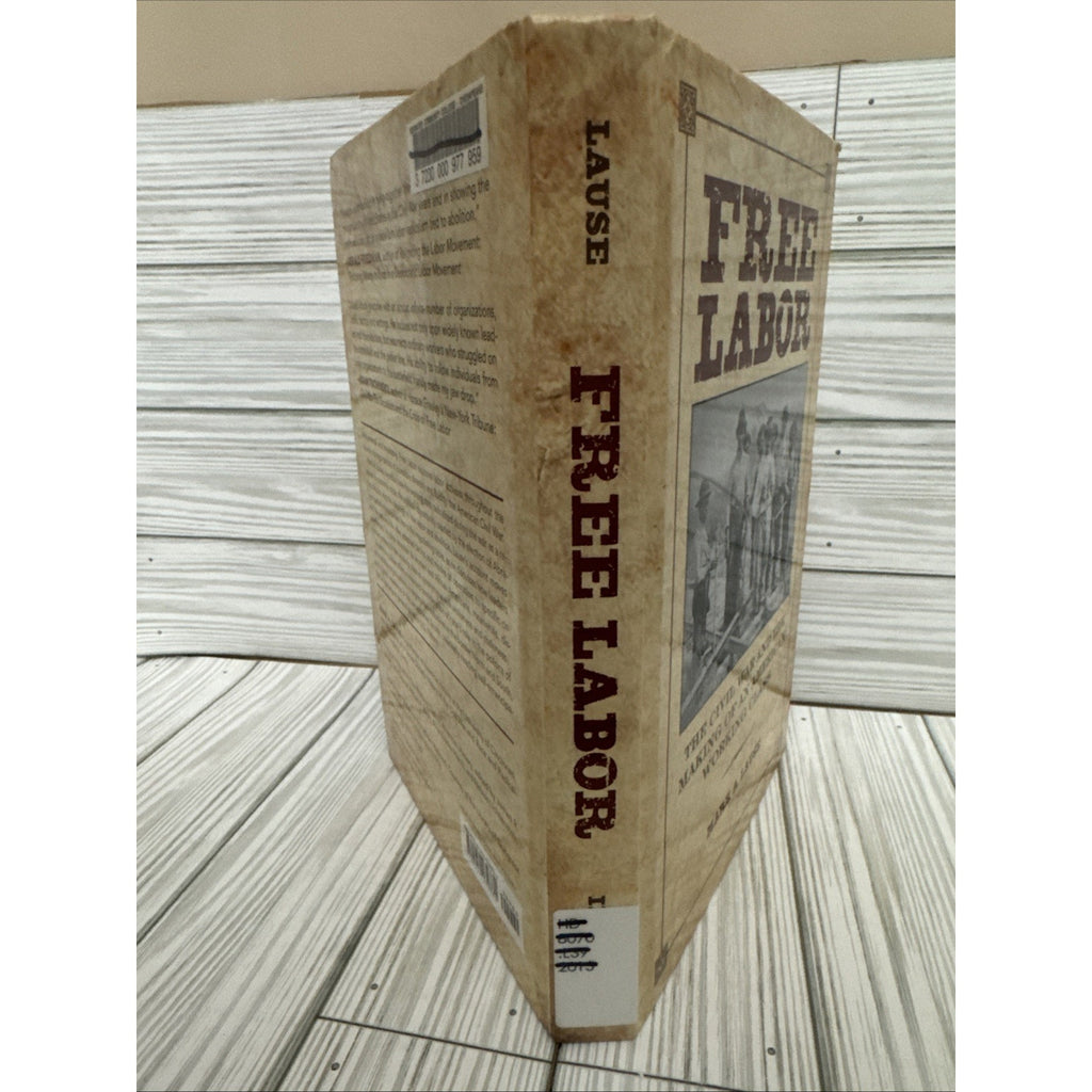Free Labor – The Civil War and the Making of an American Working Class Lause