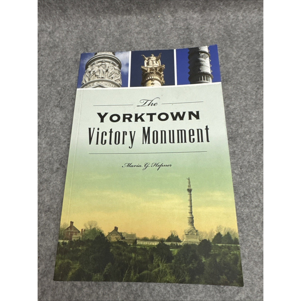 Yorktown Victory Monument by Maria G. Hepner (2021, Trade Paperback) SIGNED