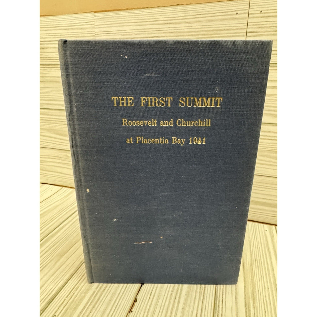 The First Summit Roosevelt and Churchill at Placentia Bay 1941 Theodore Wilson