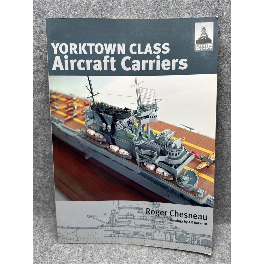 Yorktown Class Aircraft Carriers by Roger Chesneau (2004, Trade Paperback)
