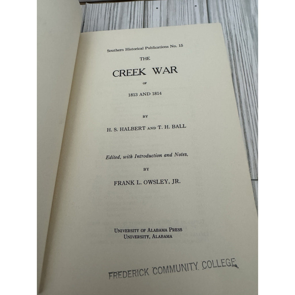 The Creek War of 1813 and 1814 H.S. Halbert T.H. Ball HC 1969 Univ Alabama Press