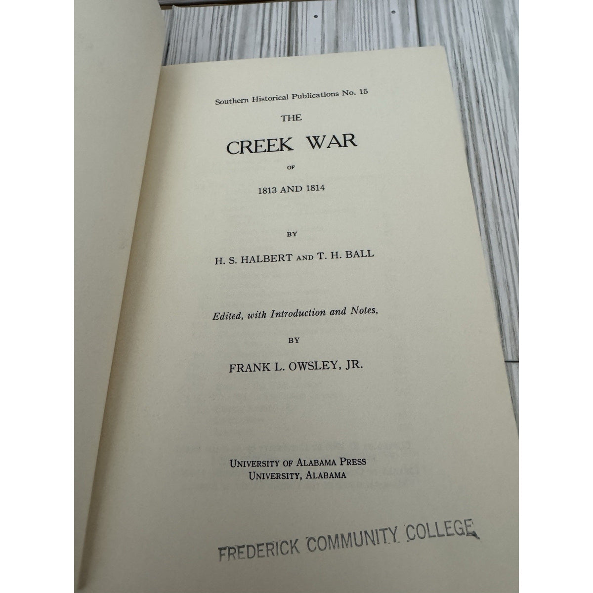 The Creek War of 1813 and 1814 H.S. Halbert T.H. Ball HC 1969 Univ Alabama Press