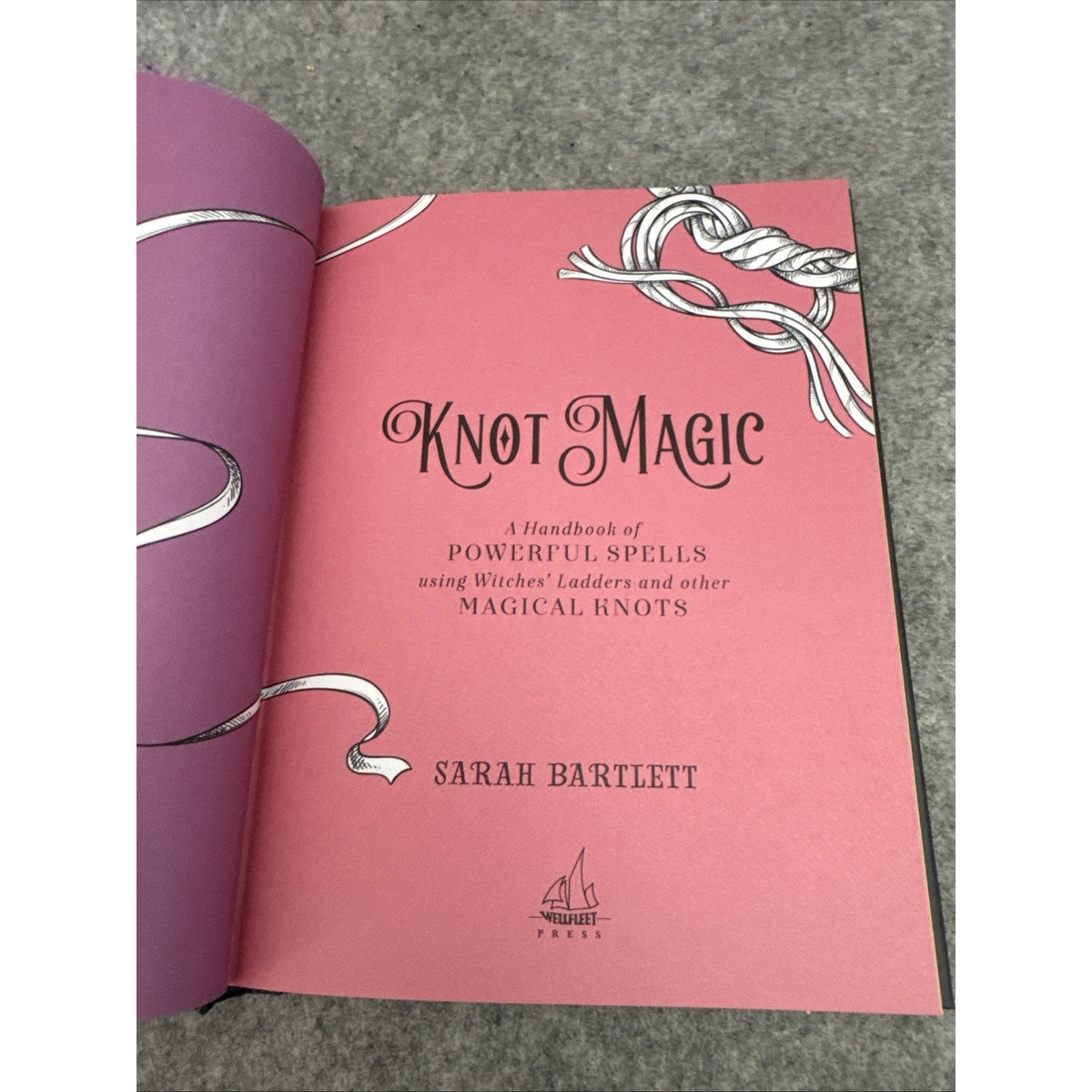 Knot Magic: A Handbook of Powerful Spells Using Witches' Ladders and other M...
