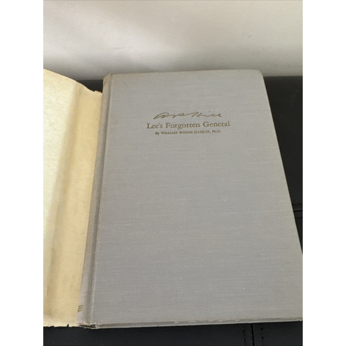 A. P. Hill: Lee's Forgotten General, W.W. Hassler, first edition 1957