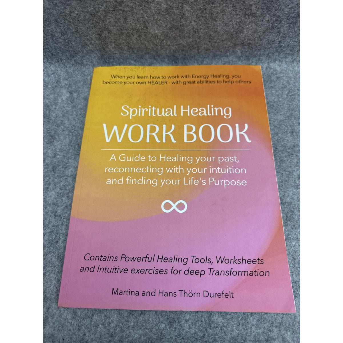 HEALING WORKBOOK: Heal your past, reconnect with your intuition and find (Thorn)