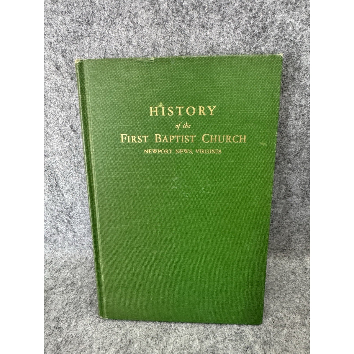 1936 History of First Baptist Church Newport News Virginia Lewis P Little HC