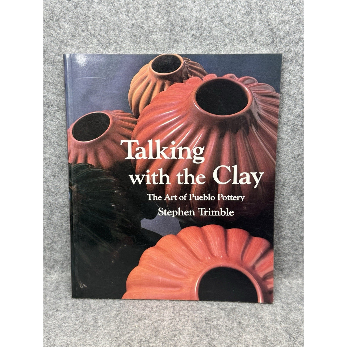 1987 Talking with the Clay Pueblo Pottery Stephen Trimble First Edition PB