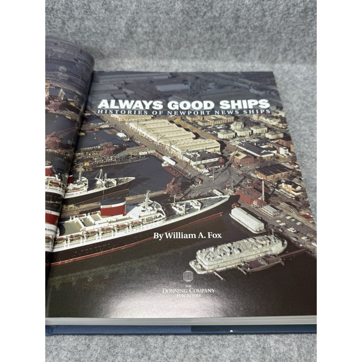 Always Good Ships Histories of Newport News Ships William A Fox 2011 HC DJ