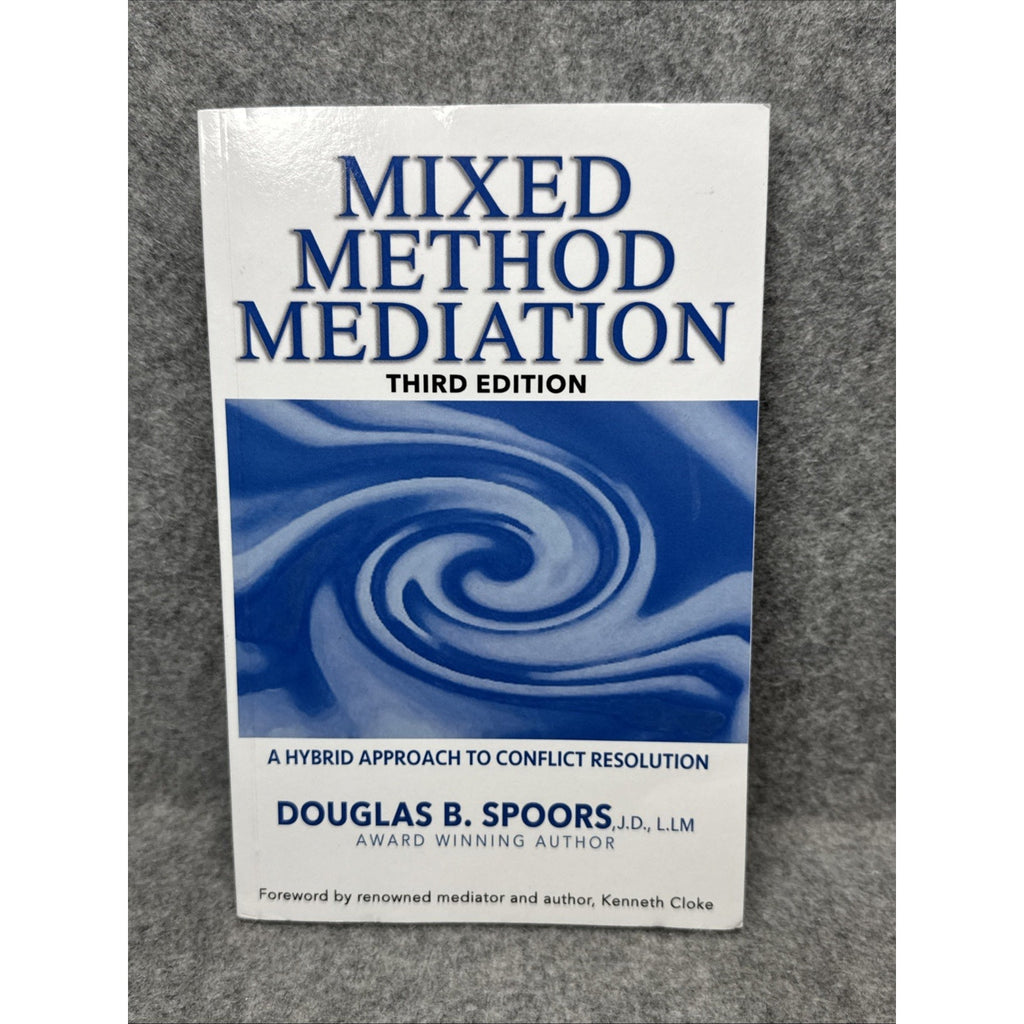 Mixed Method Mediation : A Hybrid Approach to Conflict Resolution by Douglas...