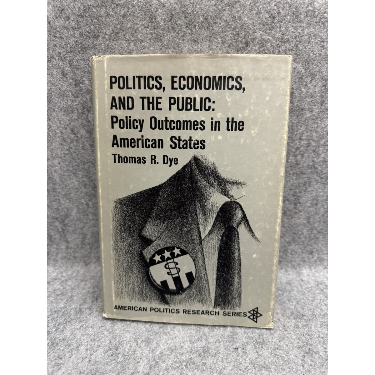 1966 Politics Economics and the Public Thomas R Dye HC DJ Rand McNally