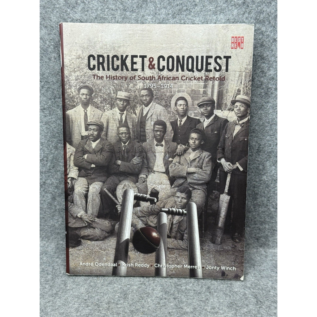Cricket & Conquest South African Cricket History Odendaal Volume 1