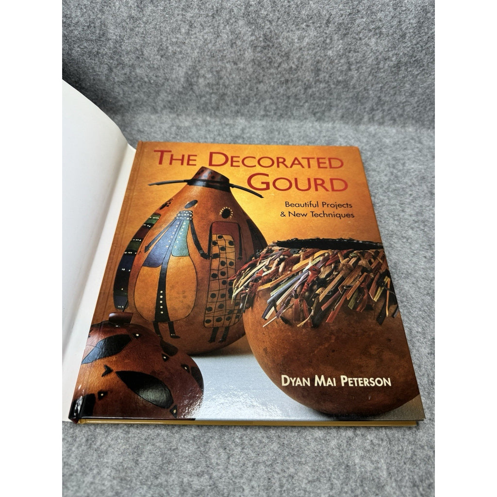 SIGNED The Decorated Gourd Dyan Mai Peterson 2002 Hardcover DJ Gourd Art