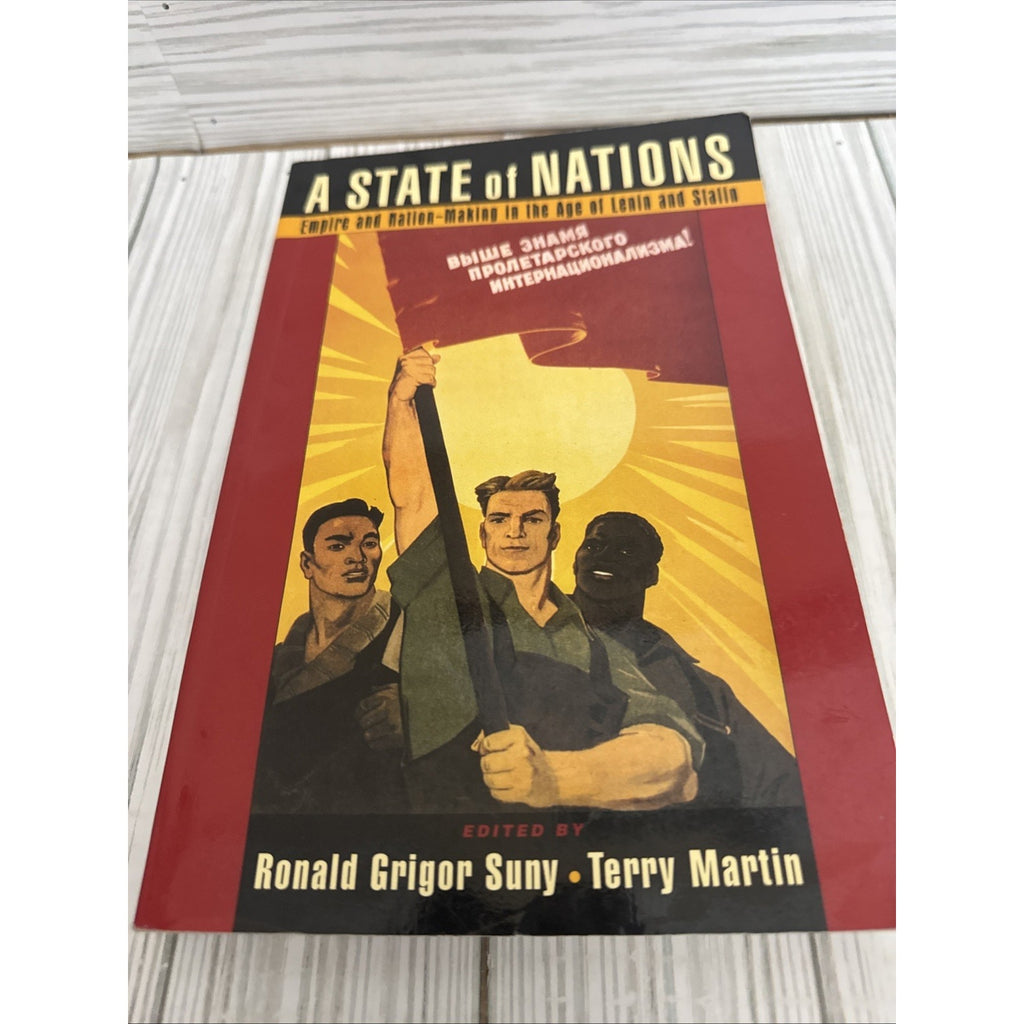 A State of Nations: Empire and Nation-Making in the Age of Lenin and Stalin