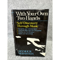 With Your Own Two Hands : Self-Discovery Through Music - Hardcover - GOOD
