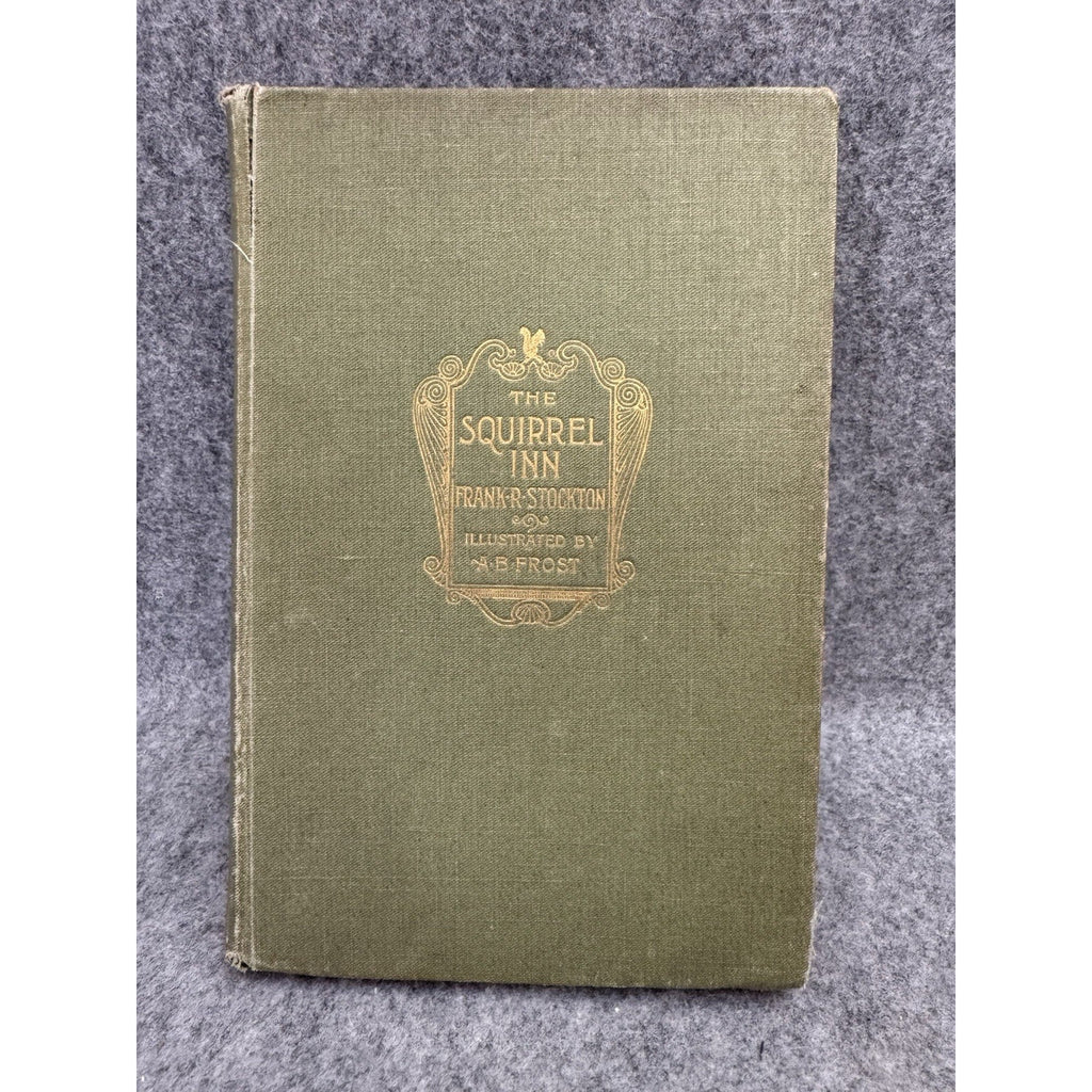 1891 The Squirrel Inn Frank R Stockton A.B. Frost Illustrated HC