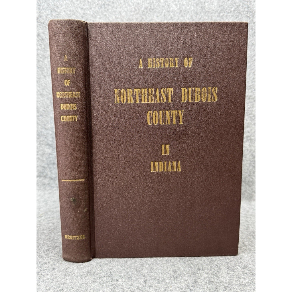 Rare 1970 History of Northeast Dubois County Indiana SIGNED Kreitzer Genealogy