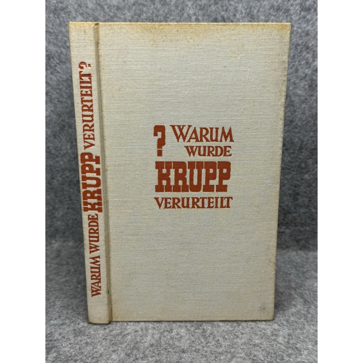Warum wurde Krupp verurteilt? Tilo von Wilmowsky 1950 HC Nuremberg Trial German