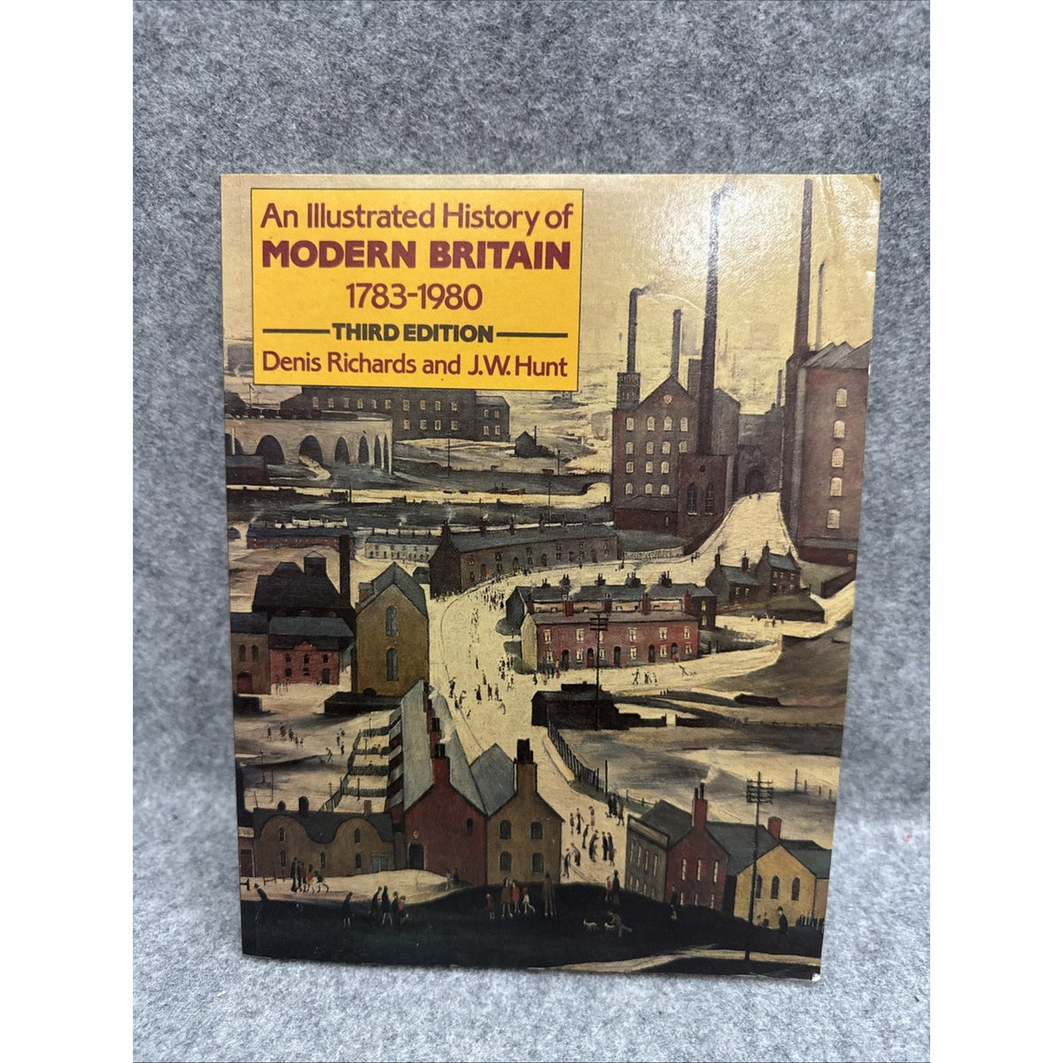 An Illustrated History of Modern Britain, 1783-1980 by Denis Richards