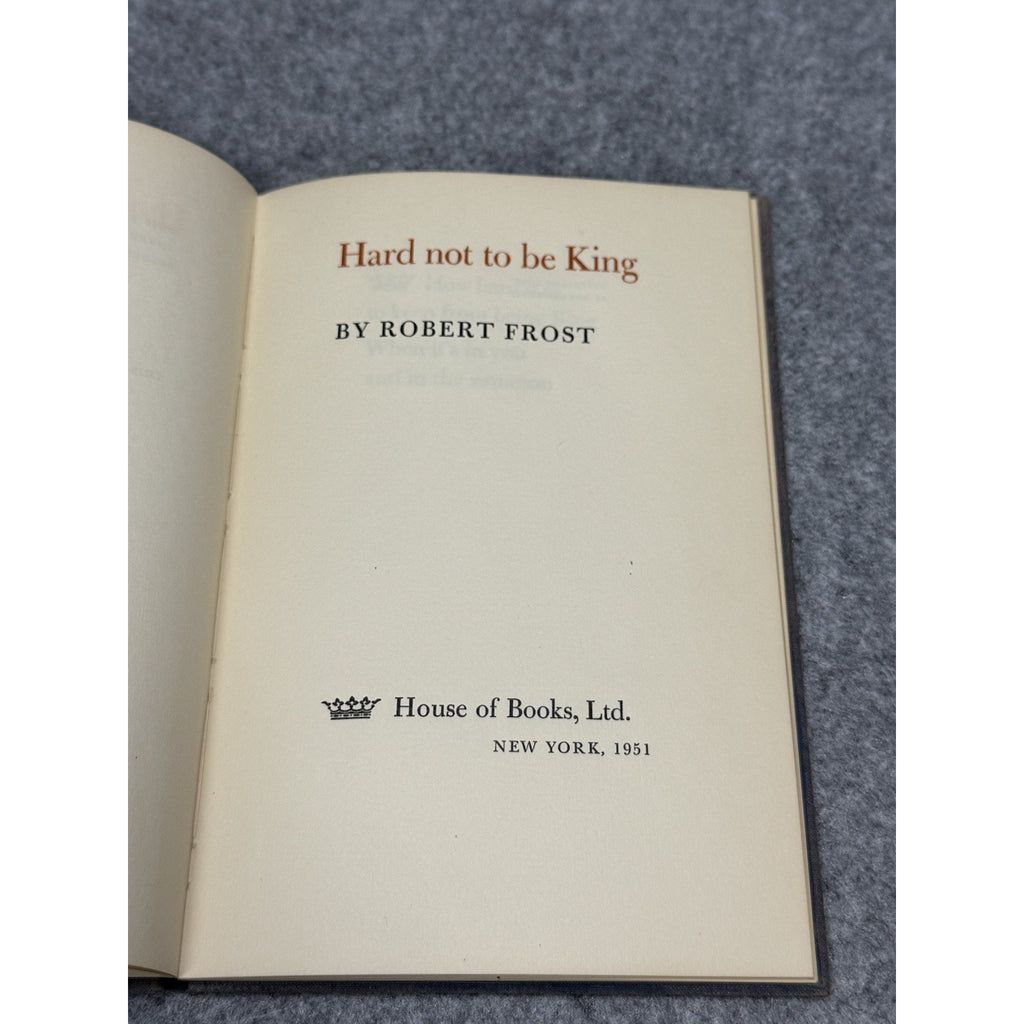 Robert Frost Hard Not to Be King Signed Limited 1st Edition 73/300 1951