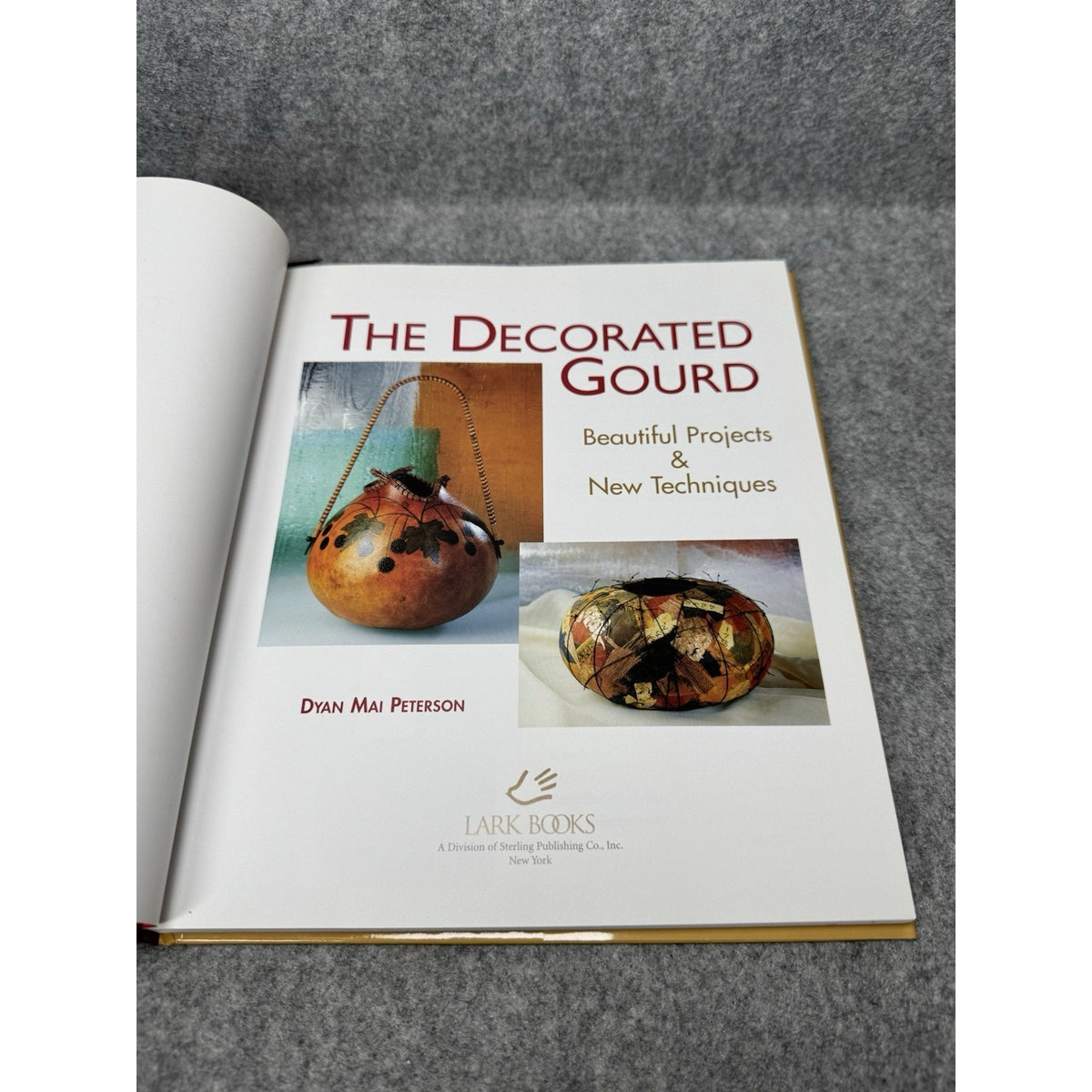 SIGNED The Decorated Gourd Dyan Mai Peterson 2002 Hardcover DJ Gourd Art