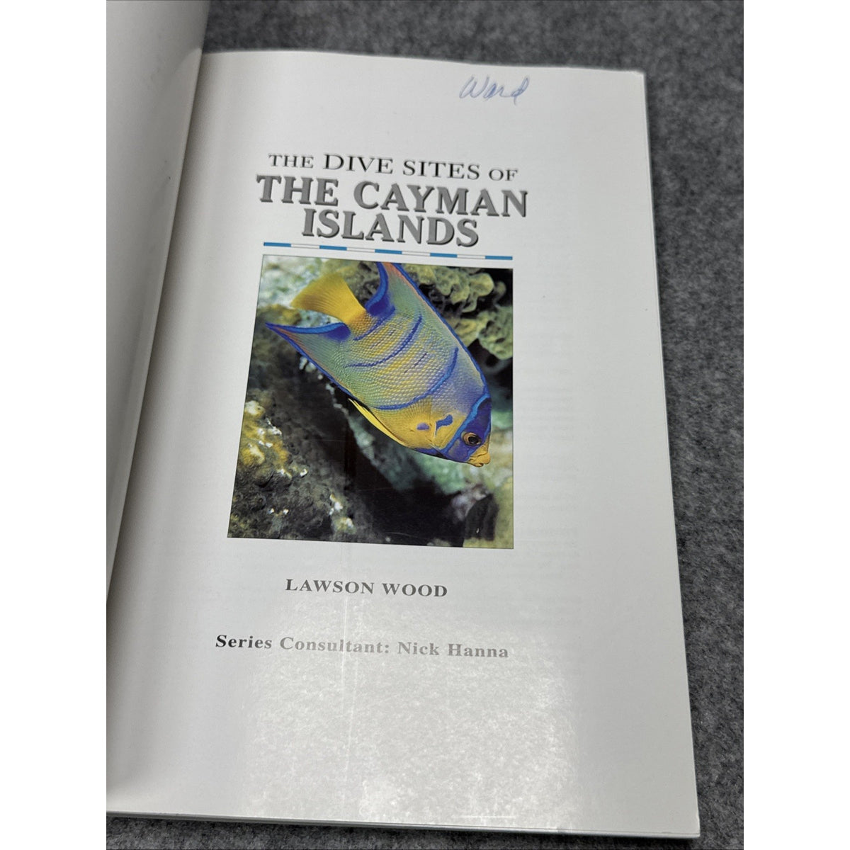 Dive Sites of the Cayman Islands by Lawson Wood and Nick Hanna (Trade Paperback)