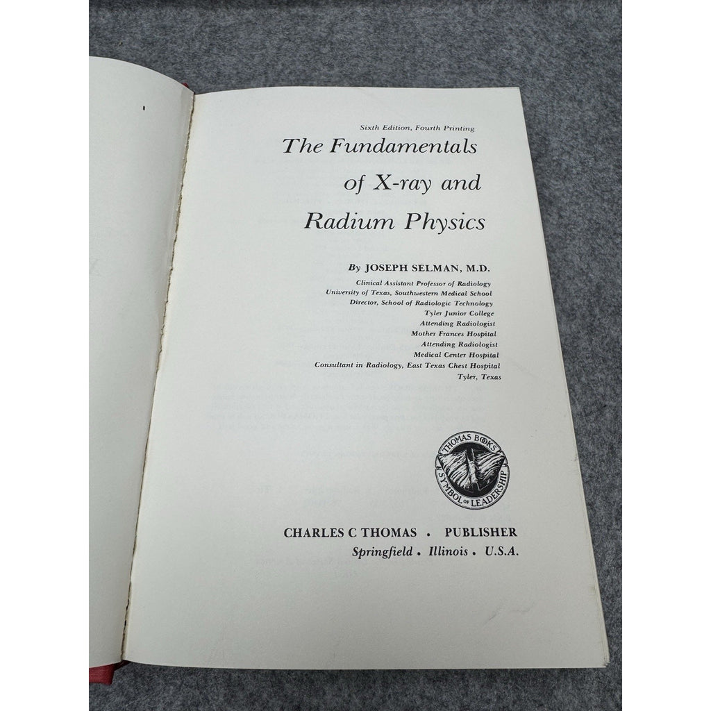 Fundamentals of X-Ray and Radium Physics Joseph Selman 6th Ed 1980 HC DJ