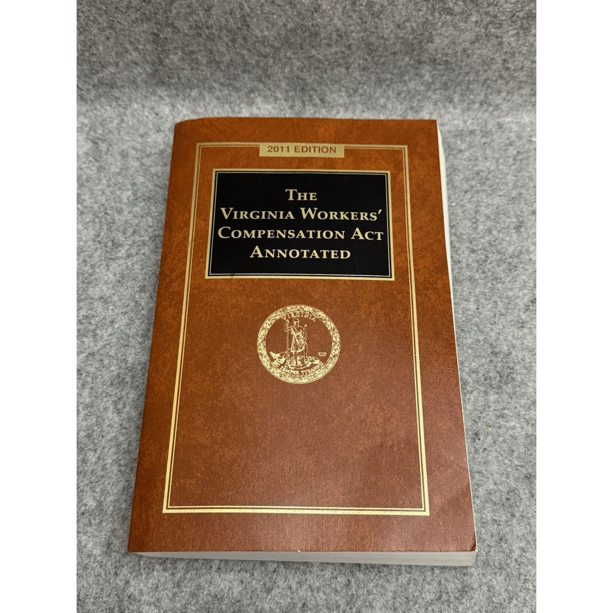 2011 Virginia Workers’ Compensation Act Annotated LexisNexis Paperback
