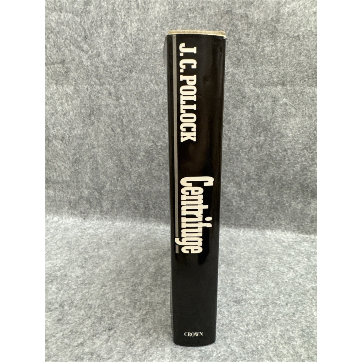 Centrifuge by J.C. Pollock - Stated FIRST EDITION 1984 - Military Thriller
