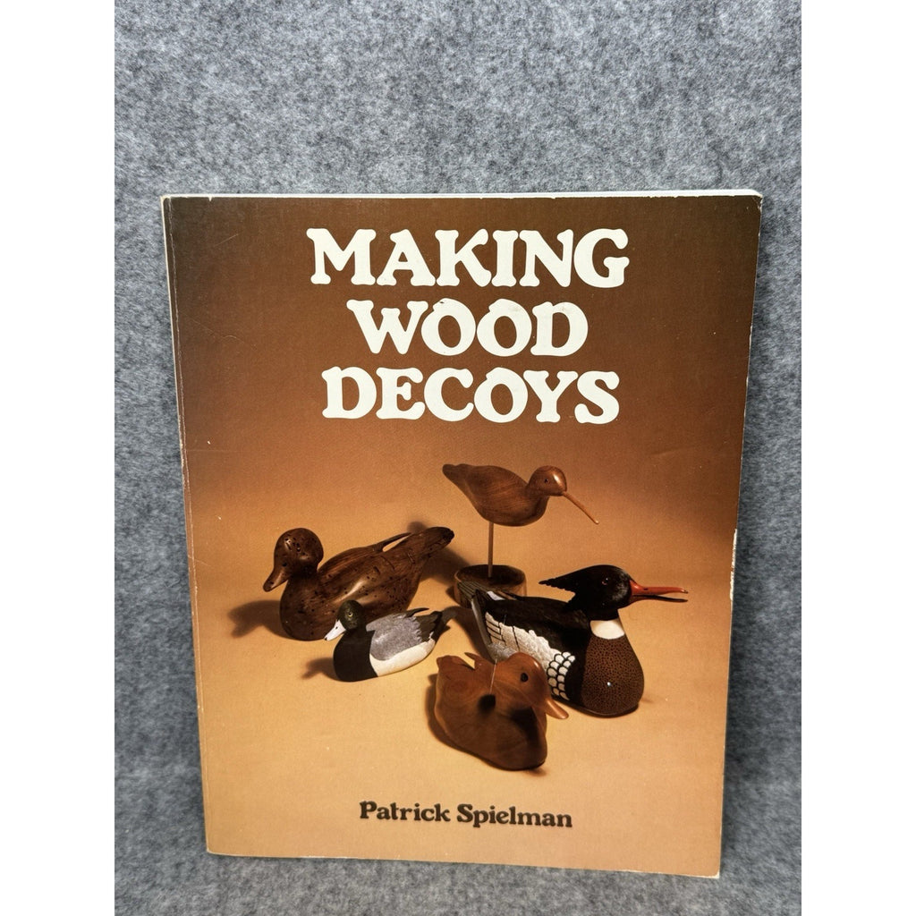 1982 Making Wood Decoys Patrick Spielman Duck Carving Patterns Woodworking Book