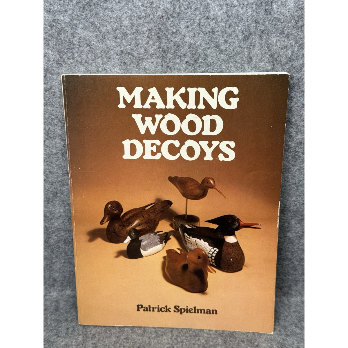 1982 Making Wood Decoys Patrick Spielman Duck Carving Patterns Woodworking Book