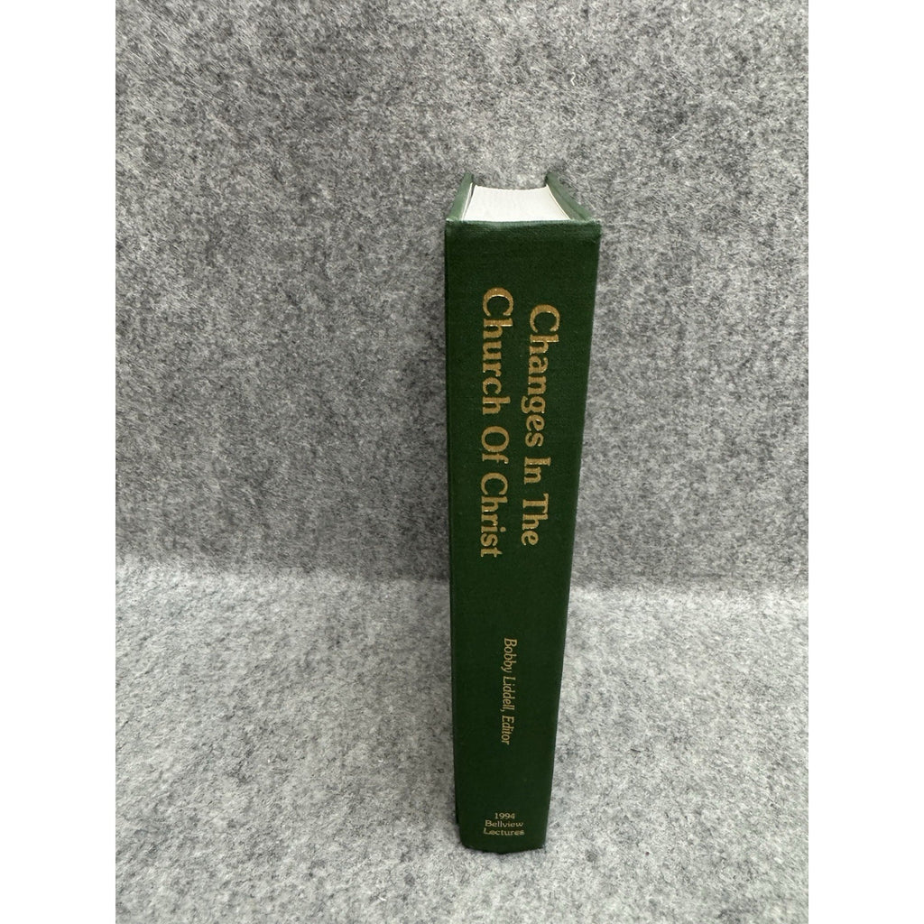 Changes in the Church of Christ 1994 Bellview Lectures HC Liddell